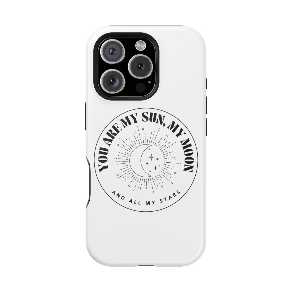 You Are My Sun, My Moon, and All My Stars Magnetic Tough Case – Cosmic Protection for Your iPhone 14, 15, 16 ☀️🌙✨