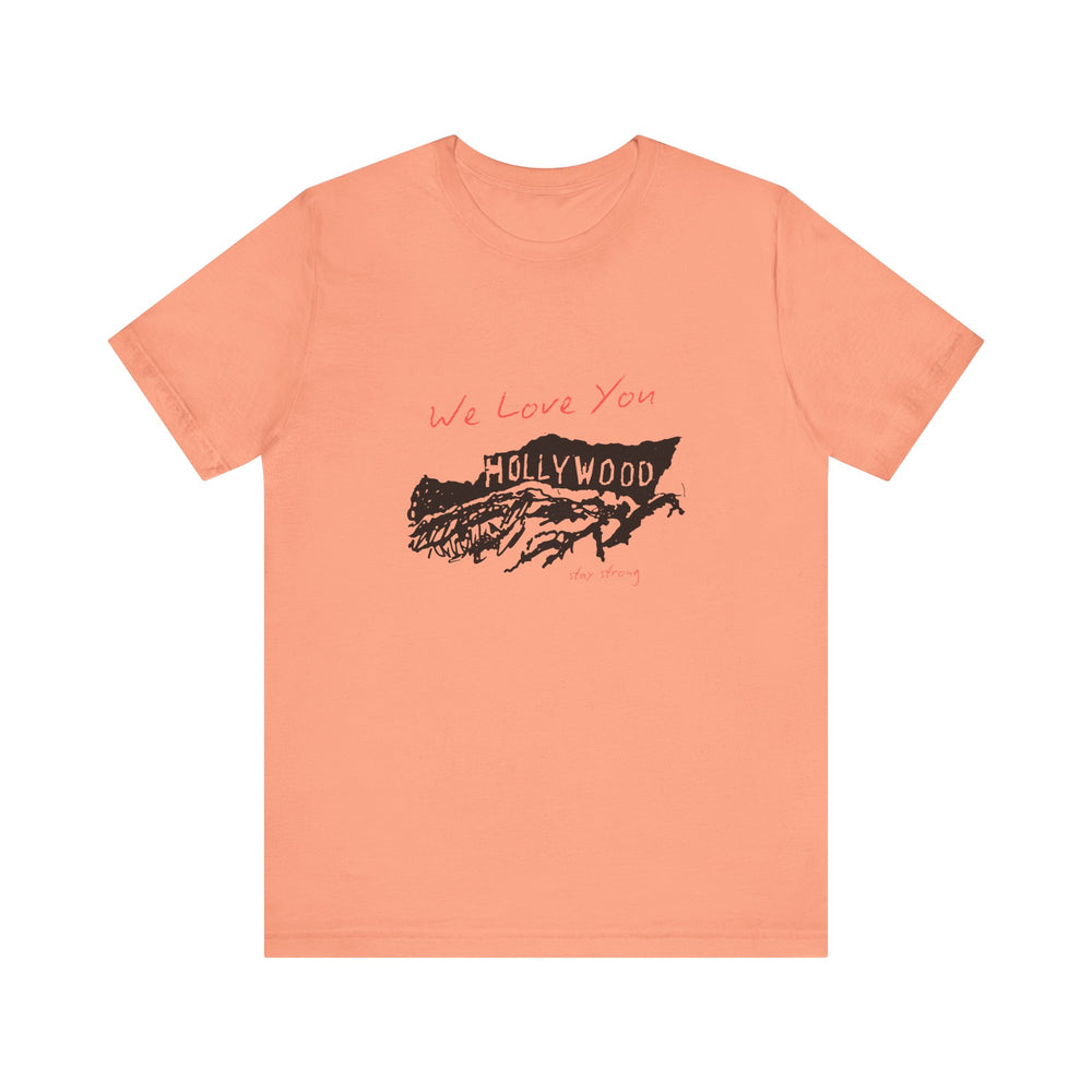 We Love You, Hollywood, Stay Strong (LA Fire Relief Fund) Men's T