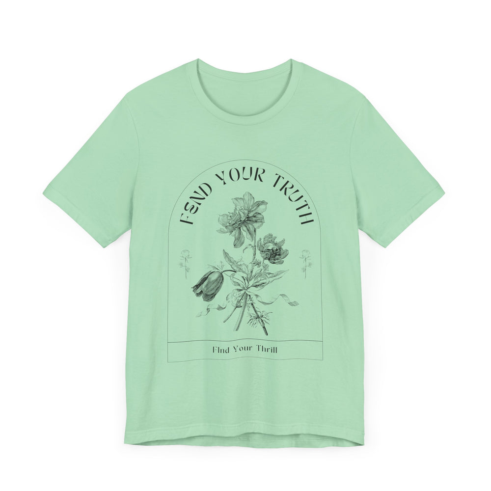 Fend Your Truth T Shirt- Find Your Thrill