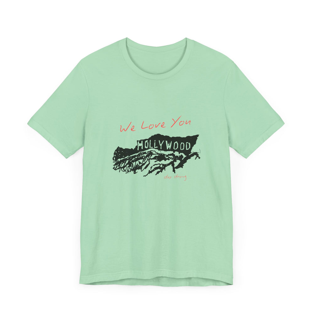 We Love You, Hollywood, Stay Strong (LA Fire Relief Fund) Men's T