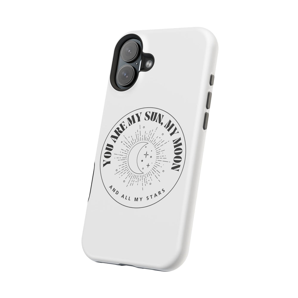 You Are My Sun, My Moon, and All My Stars Magnetic Tough Case – Cosmic Protection for Your iPhone 14, 15, 16 ☀️🌙✨