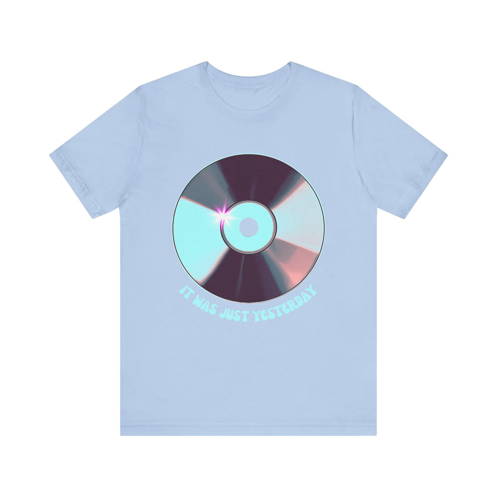 It Was Just Yesterday CD Tee