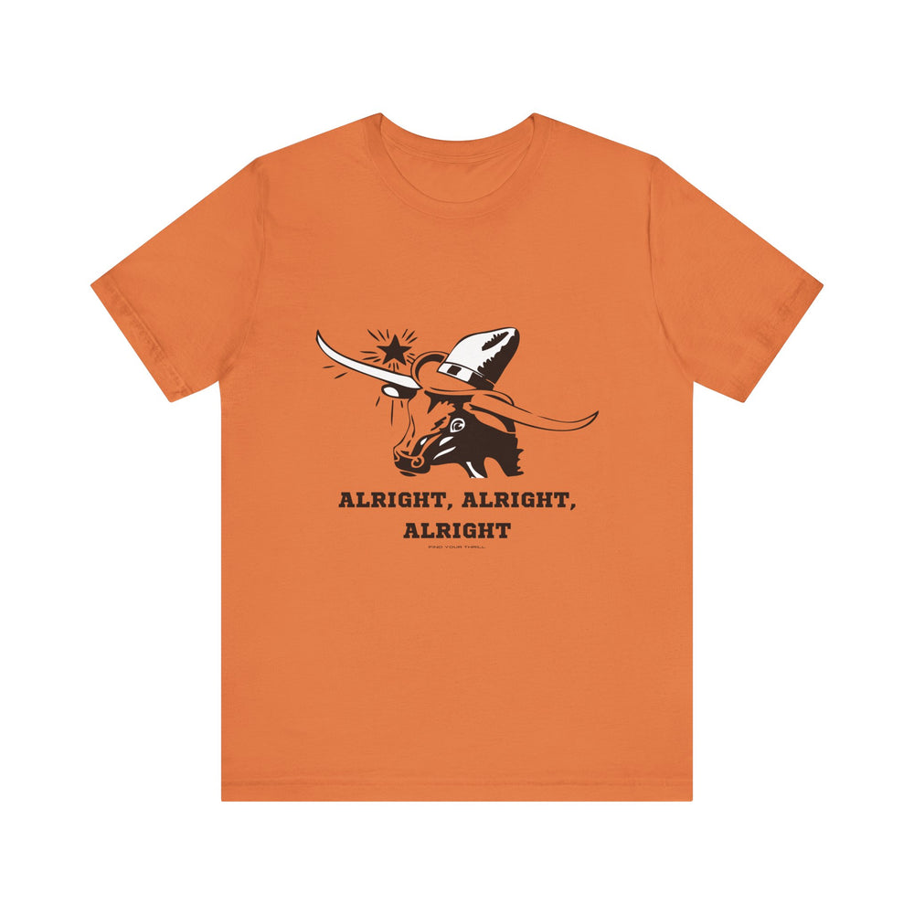 Alright, Alright, Alright Longhorn T-Shirt – Find Your Thrill