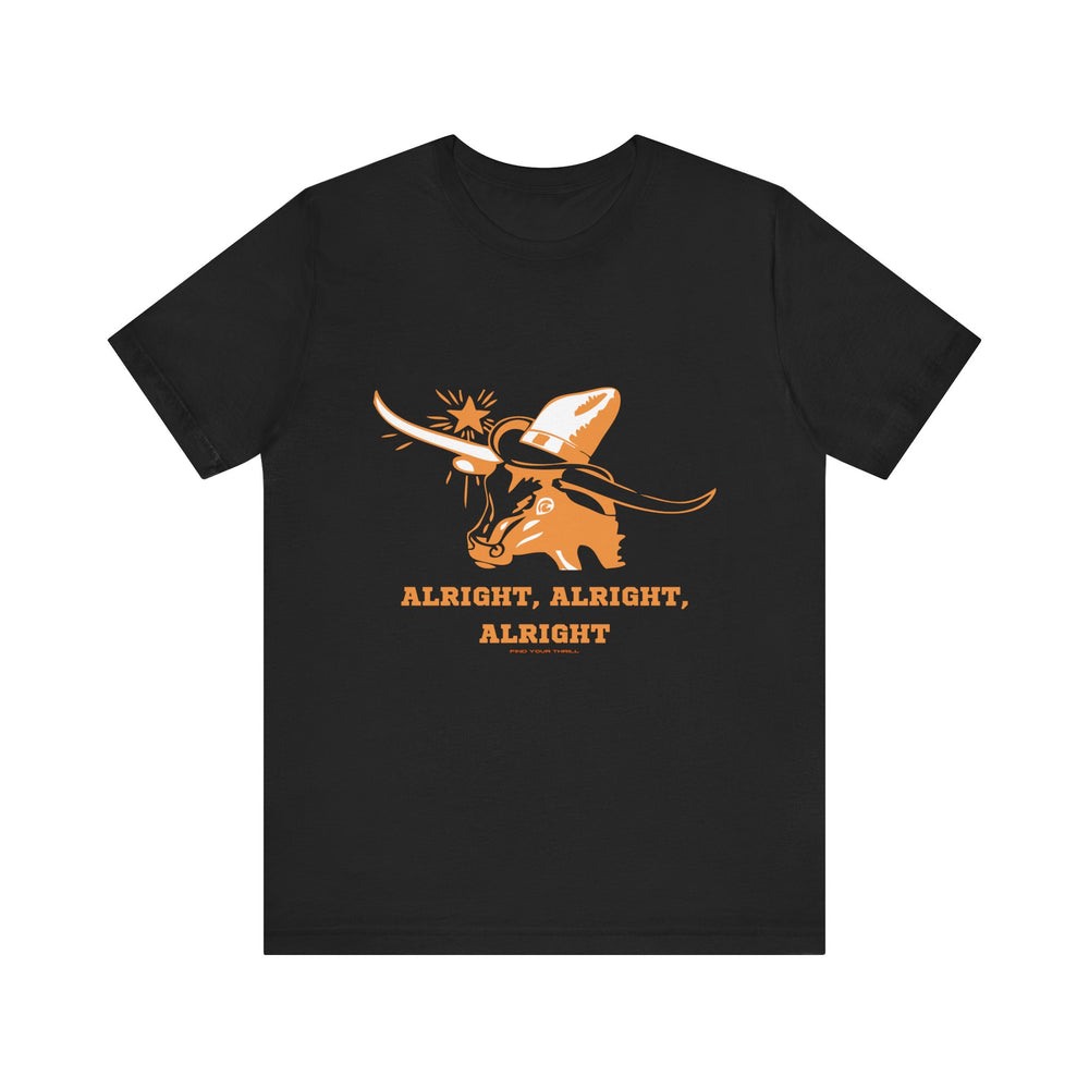 Alright, Alright, Alright Longhorn T-Shirt – Find Your Thrill