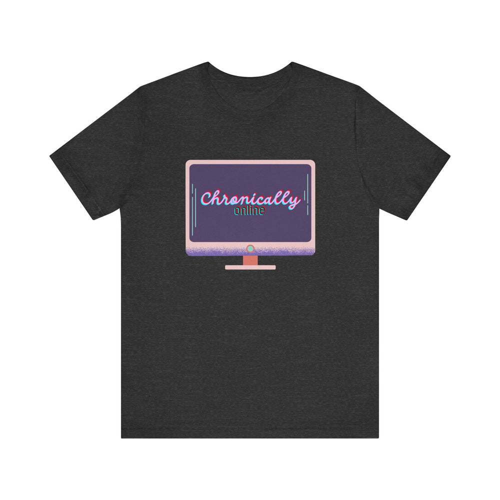 Chronically Online 1 Unisex Jersey Short Sleeve Tee