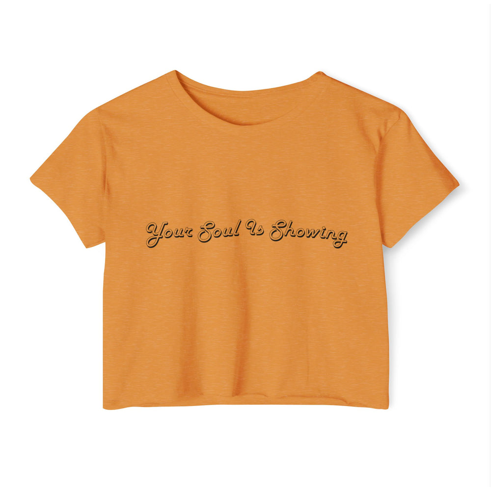 Your Soul Is Showing Women's Festival Crop Top