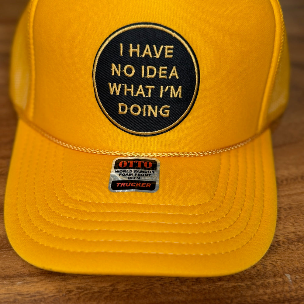 I Have No Idea What I Am Doing Otto Trucker Hat